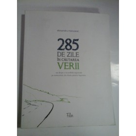285   DE  ZILE  IN  CAUTAREA  VERII (Sau despre o incredibila experienta pe motocicleta, din Alaska pana in Argentina)  -  Alexandru  Maruseac    